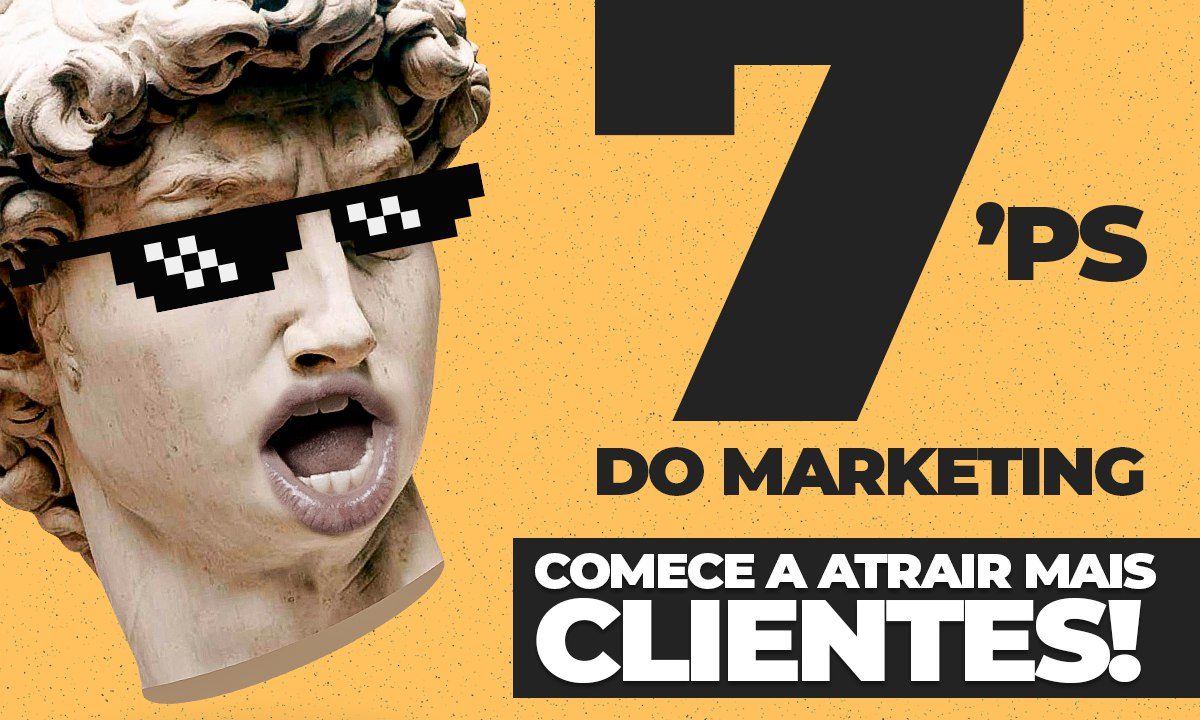 ATRAIA MAIS CLIENTES COM OS 7 PS DO MARKETING